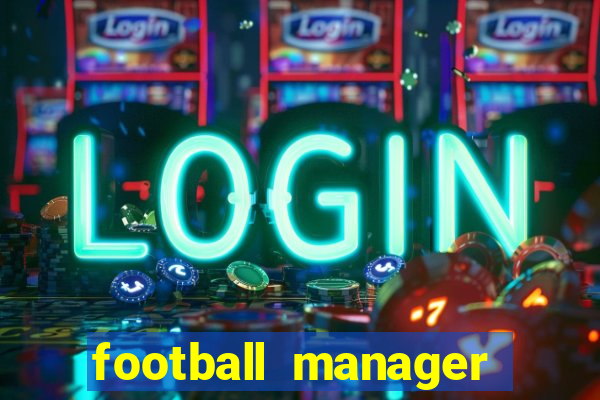 football manager 2021 touch 21.4.0 apk